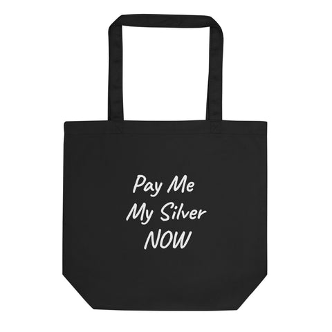 Pay Me My Silver Now Tote Bag